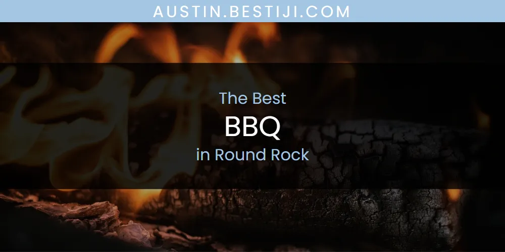 Round Rock's Best BBQ [Updated 2025]