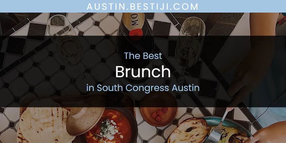 South Congress Austin's Best Brunch [Updated 2025]
