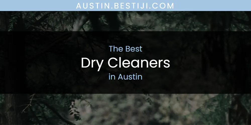 The Absolute Best Dry Cleaners in Austin  [Updated 2025]