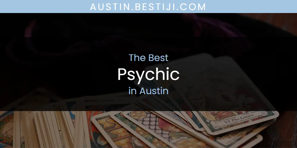 The Absolute Best Psychic in Austin  [Updated 2025]